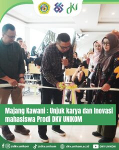 Majang Kawani : Unjuk Karya Dan Inovasi Mahasiswa Prodi DKV Unikom